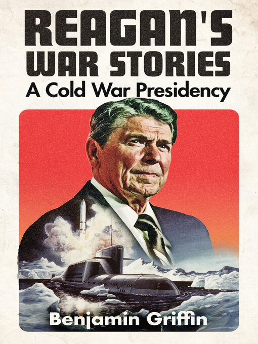Title details for Reagan's War Stories by Benjamin Griffin - Available